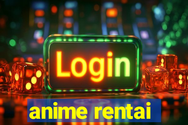 anime rentai